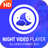 icon Night Player(4K HD Video Player | Video Downloader video a schermo intero) 1.0.8