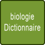 icon biologie Dictionnaire (Dizionario di biologia)