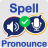 icon Spell and Pronounce(Spell e pronuncialo correttamente) 4.0.9