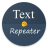icon Text Repeater(Ripetitore di testo
) 2.2