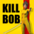 icon Kill Bob(Kill Bob
) 0.2