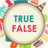 icon True or False Facts(Fatti veri o falsi) 1.07