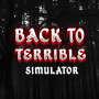 icon Back To Terrible: Simulator(Back To Terrible: Simulator
)