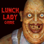 icon LunchLadyTips(Lunch Lady: Horror Game Tips (Unofficial )
)
